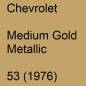 Preview: Chevrolet, Medium Gold Metallic, 53 (1976).